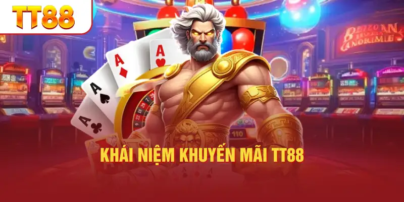 Khái Niệm Khuyến Mãi TT88
