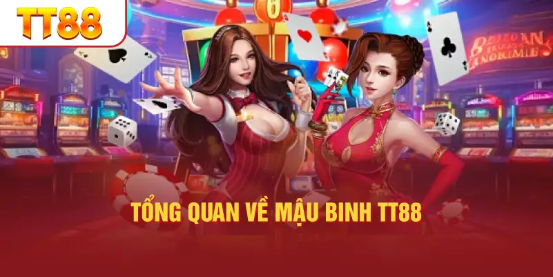 Tổng quát về Mậu Binh TT88