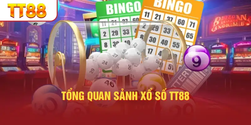 Tổng Quan Sảnh Xổ Số TT88