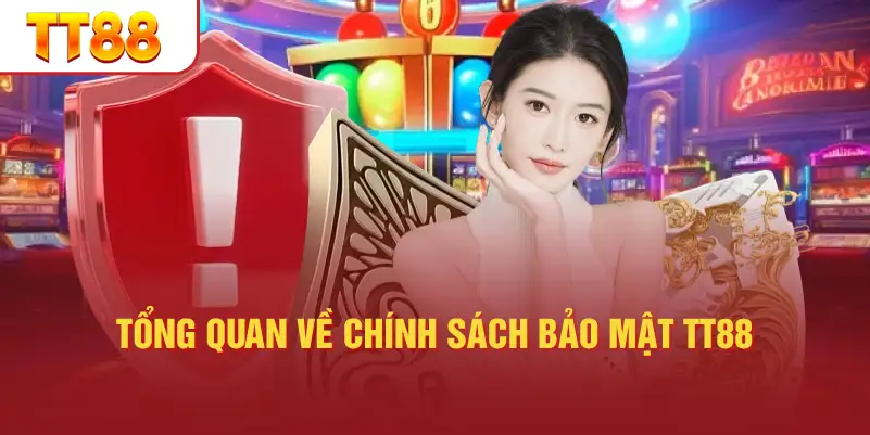 Tổng Quan Về Chính Sách Bảo Mật TT88